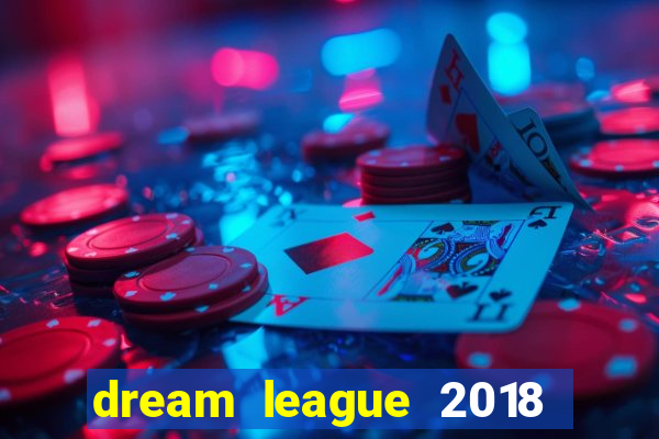 dream league 2018 dinheiro infinito